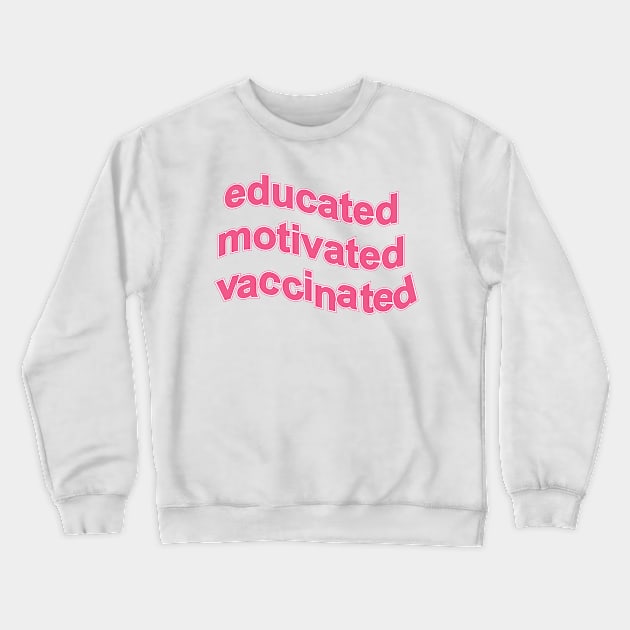 Educated motivated vaccinated Crewneck Sweatshirt by DonVector